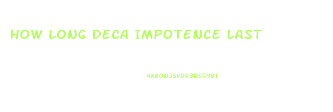 How Long Deca Impotence Last