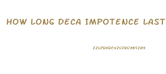 How Long Deca Impotence Last