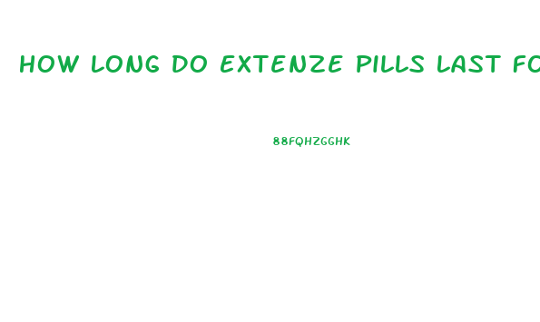 How Long Do Extenze Pills Last For A Erection