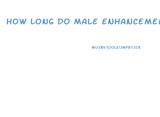 How Long Do Male Enhancement Pills Last