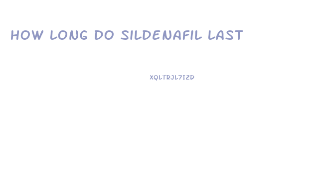 How Long Do Sildenafil Last