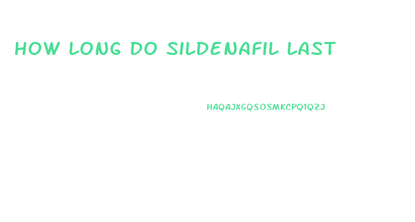 How Long Do Sildenafil Last