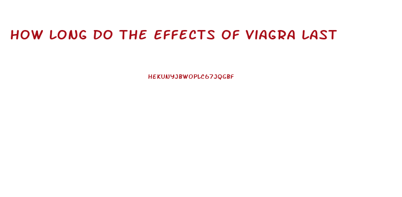 How Long Do The Effects Of Viagra Last