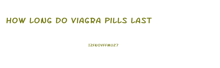 How Long Do Viagra Pills Last