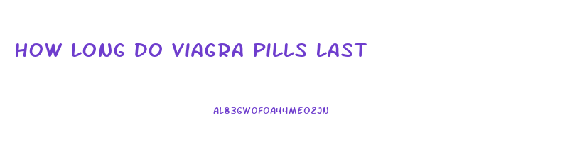 How Long Do Viagra Pills Last