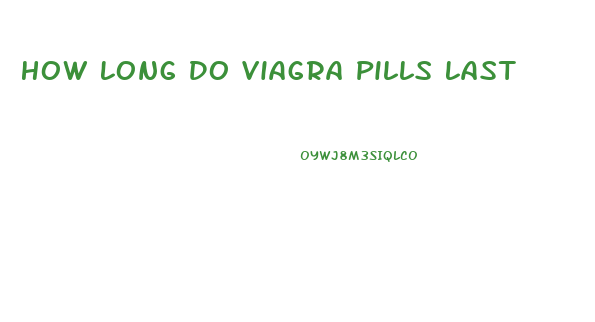 How Long Do Viagra Pills Last