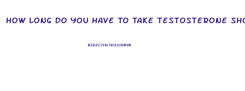 How Long Do You Have To Take Testosterone Shots Before Your Sex Drive Comes Back
