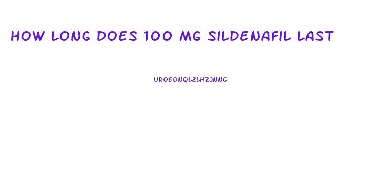 How Long Does 100 Mg Sildenafil Last