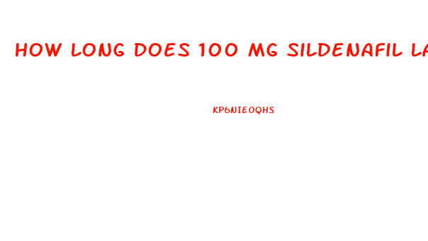 How Long Does 100 Mg Sildenafil Last