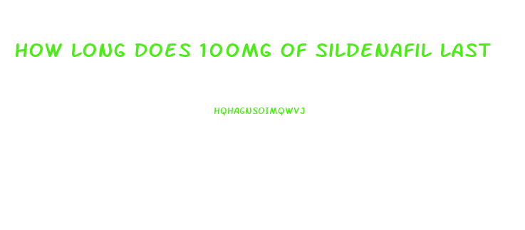 How Long Does 100mg Of Sildenafil Last