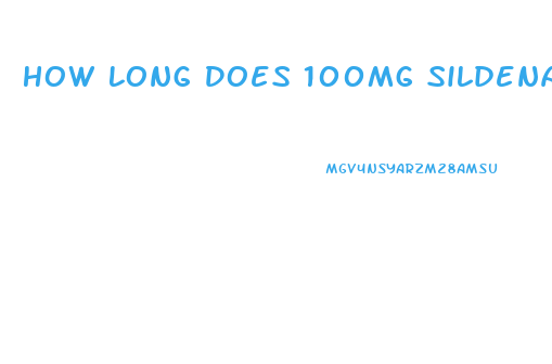 How Long Does 100mg Sildenafil Last