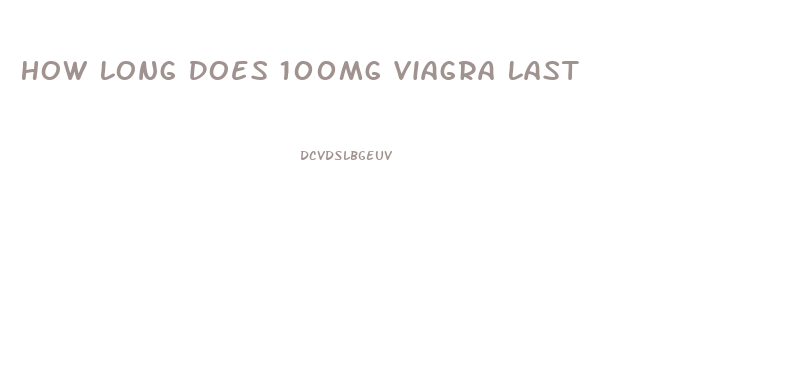 How Long Does 100mg Viagra Last