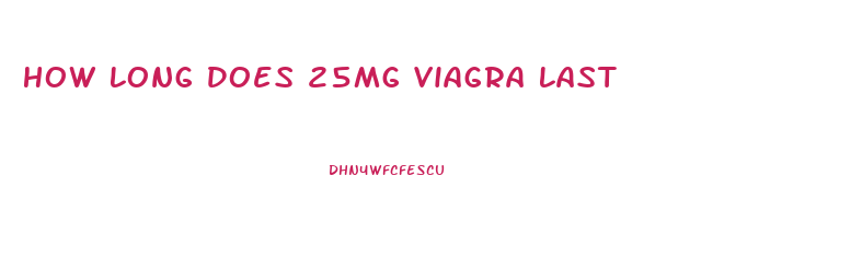 How Long Does 25mg Viagra Last