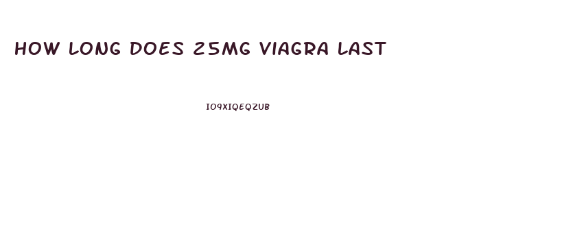 How Long Does 25mg Viagra Last