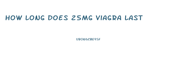 How Long Does 25mg Viagra Last