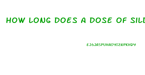 How Long Does A Dose Of Sildenafil Last