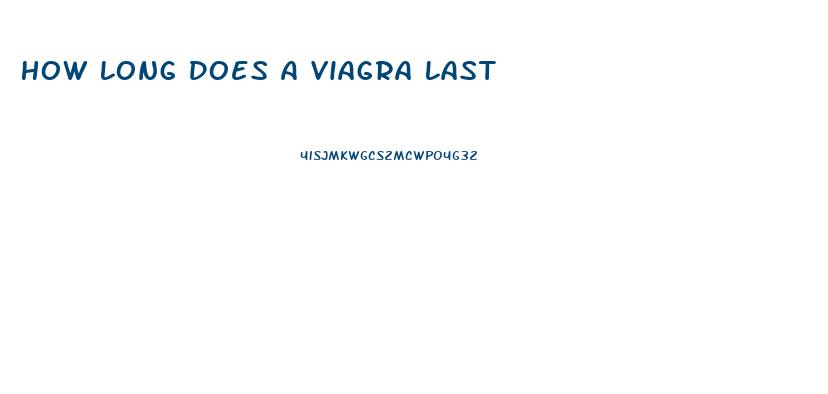 How Long Does A Viagra Last