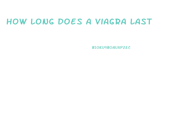 How Long Does A Viagra Last