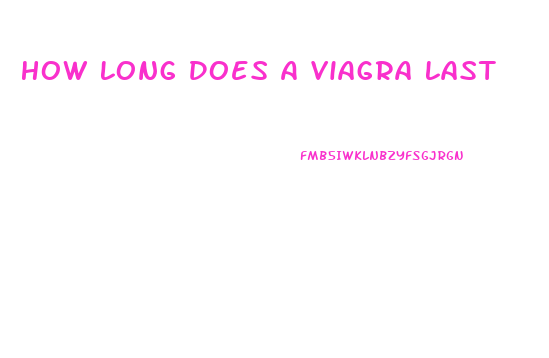 How Long Does A Viagra Last