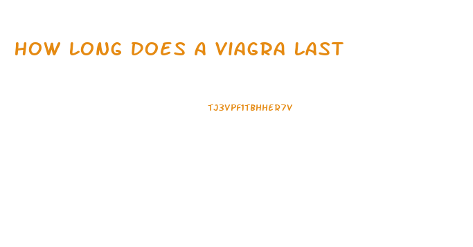 How Long Does A Viagra Last