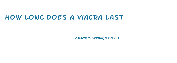 How Long Does A Viagra Last