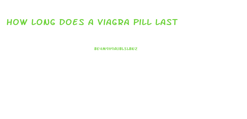 How Long Does A Viagra Pill Last