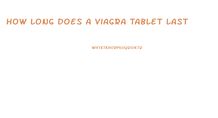 How Long Does A Viagra Tablet Last