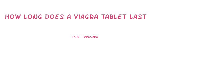 How Long Does A Viagra Tablet Last