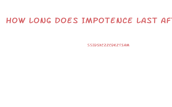 How Long Does Impotence Last After Prostate Surgery
