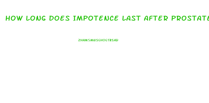 How Long Does Impotence Last After Prostate Surgery