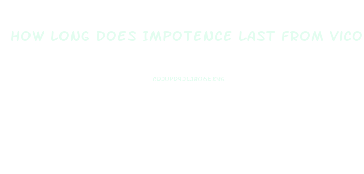 How Long Does Impotence Last From Vicodin