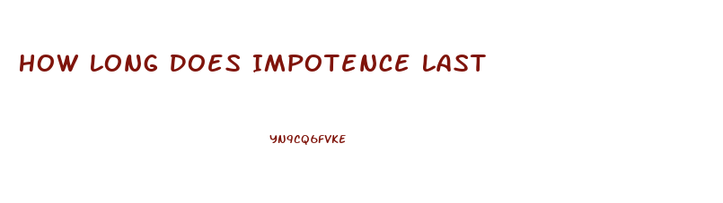 How Long Does Impotence Last