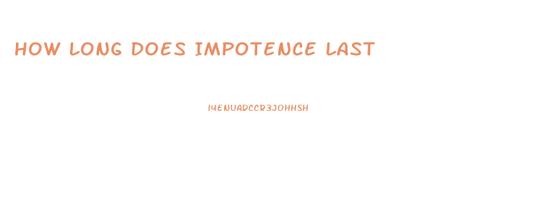 How Long Does Impotence Last