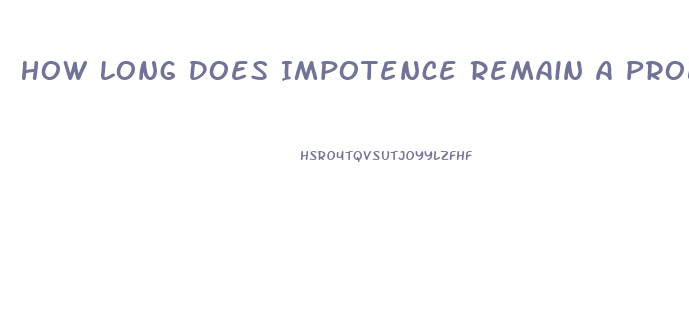 How Long Does Impotence Remain A Problem While Taking Dxm