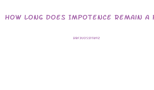 How Long Does Impotence Remain A Problem While Taking Dxm