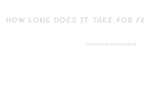 How Long Does It Take For Female Viagra To Work