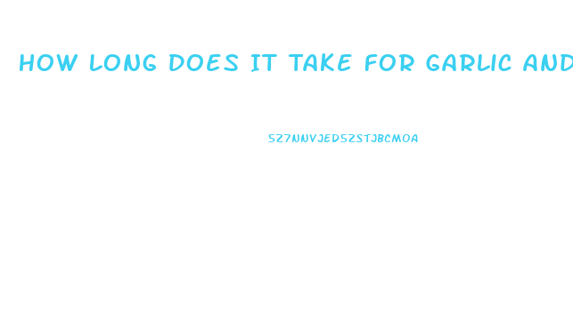 How Long Does It Take For Garlic And Vitamin C To Improve Ed