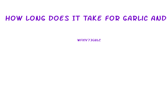 How Long Does It Take For Garlic And Vitamin C To Improve Ed