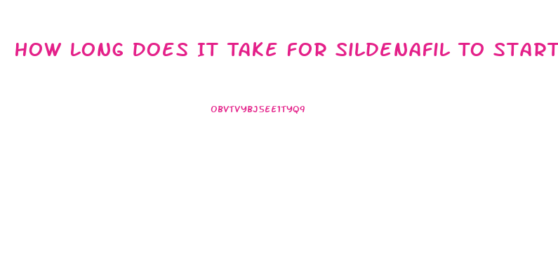 How Long Does It Take For Sildenafil To Start Working