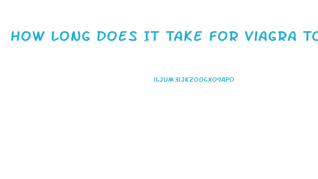 How Long Does It Take For Viagra To Kick In