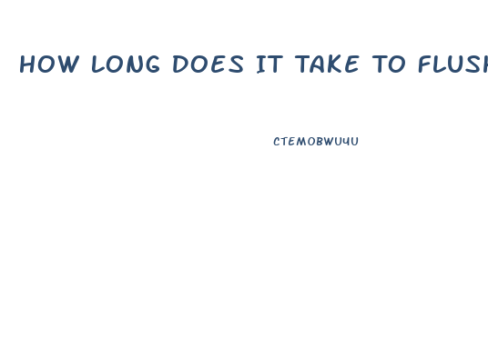 How Long Does It Take To Flush Sildenafil Out Of My System