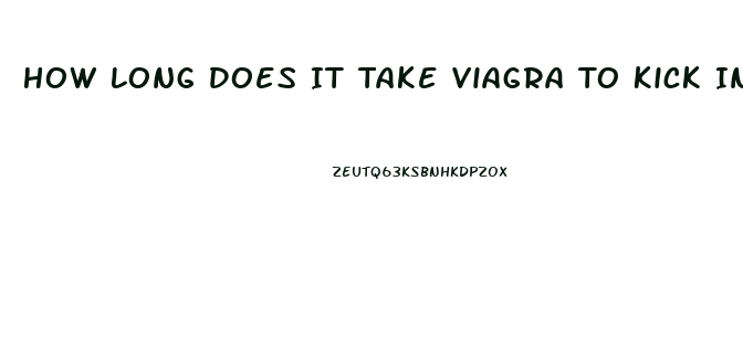 How Long Does It Take Viagra To Kick In