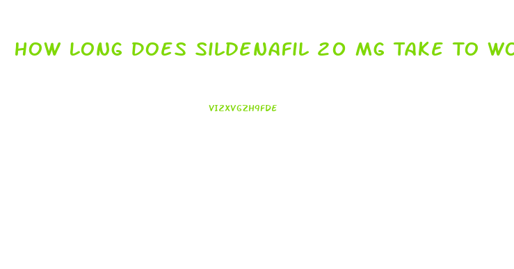 How Long Does Sildenafil 20 Mg Take To Work