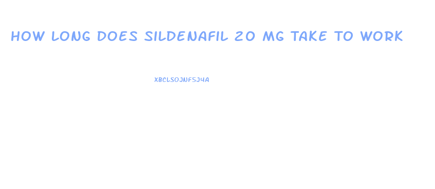 How Long Does Sildenafil 20 Mg Take To Work