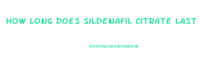 How Long Does Sildenafil Citrate Last