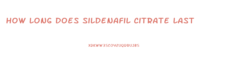 How Long Does Sildenafil Citrate Last