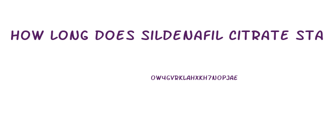 How Long Does Sildenafil Citrate Stay In The Blood Stream