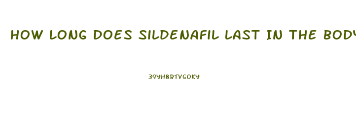 How Long Does Sildenafil Last In The Body