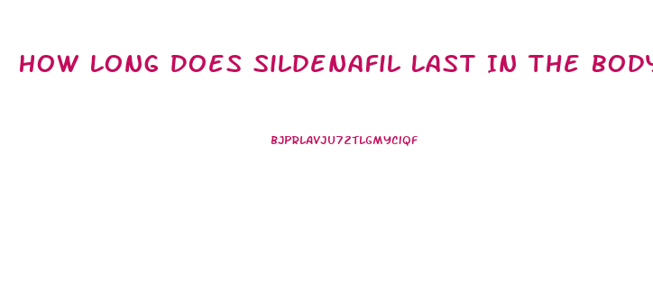 How Long Does Sildenafil Last In The Body