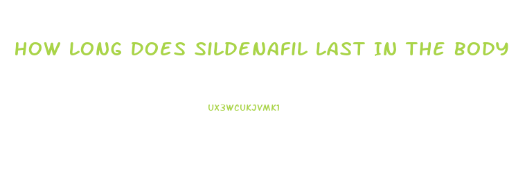 How Long Does Sildenafil Last In The Body